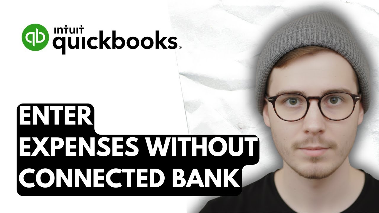 How To Enter Expenses Without A Connected Bank In QuickBooks Online [2026 Guide]