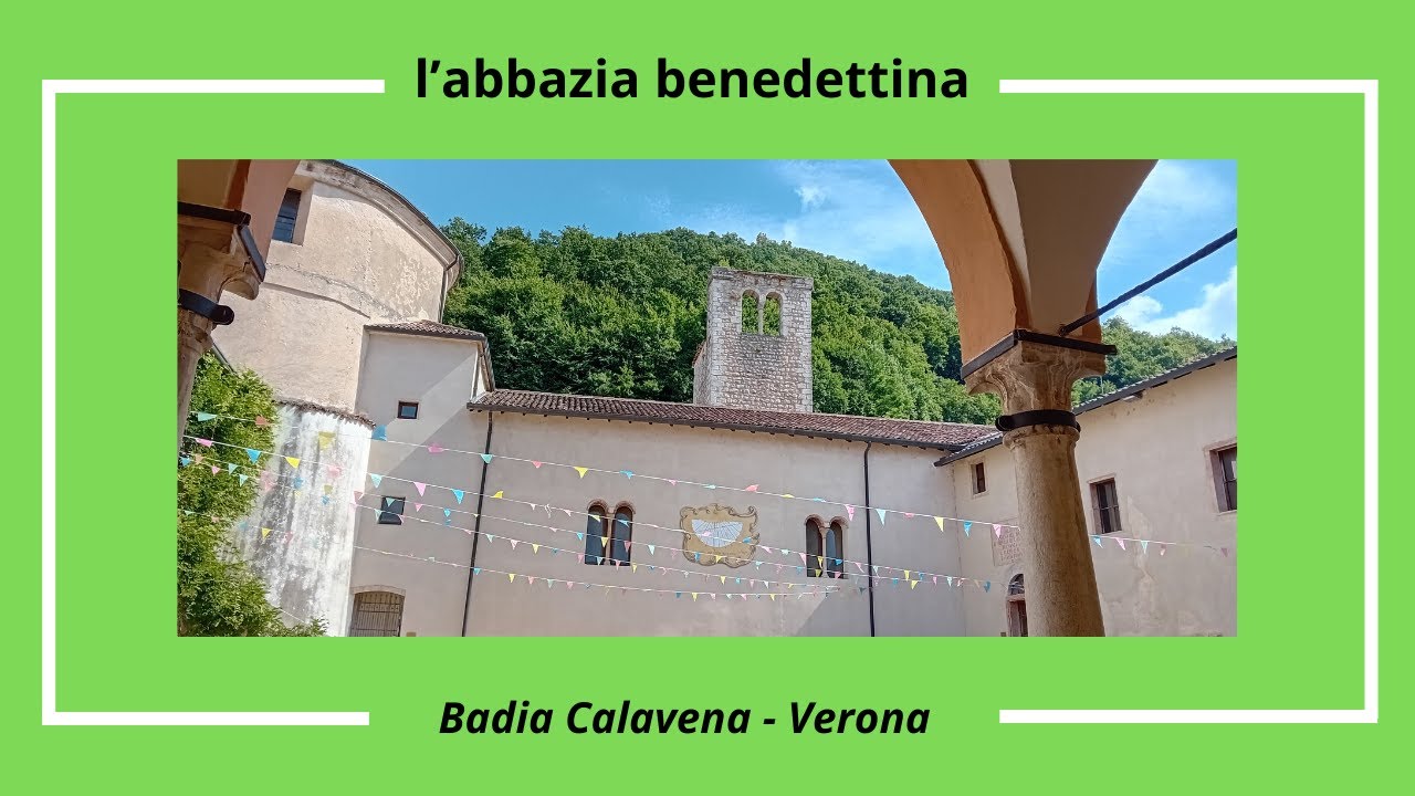 L'abbazia benedettina di Badia Calavena (Verona)