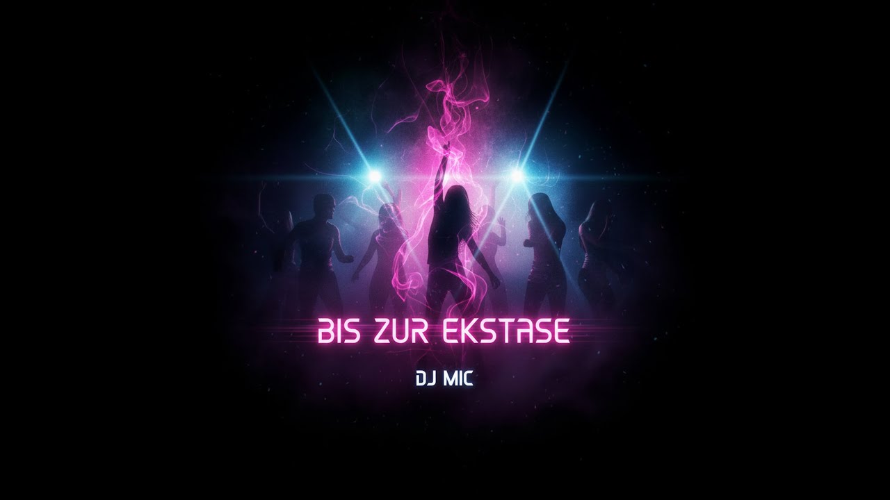 Bis zur Ekstase - Official Video - DJ Mic - Deutsch House - Club Sound -Dancefloor Vibes - Party Hit