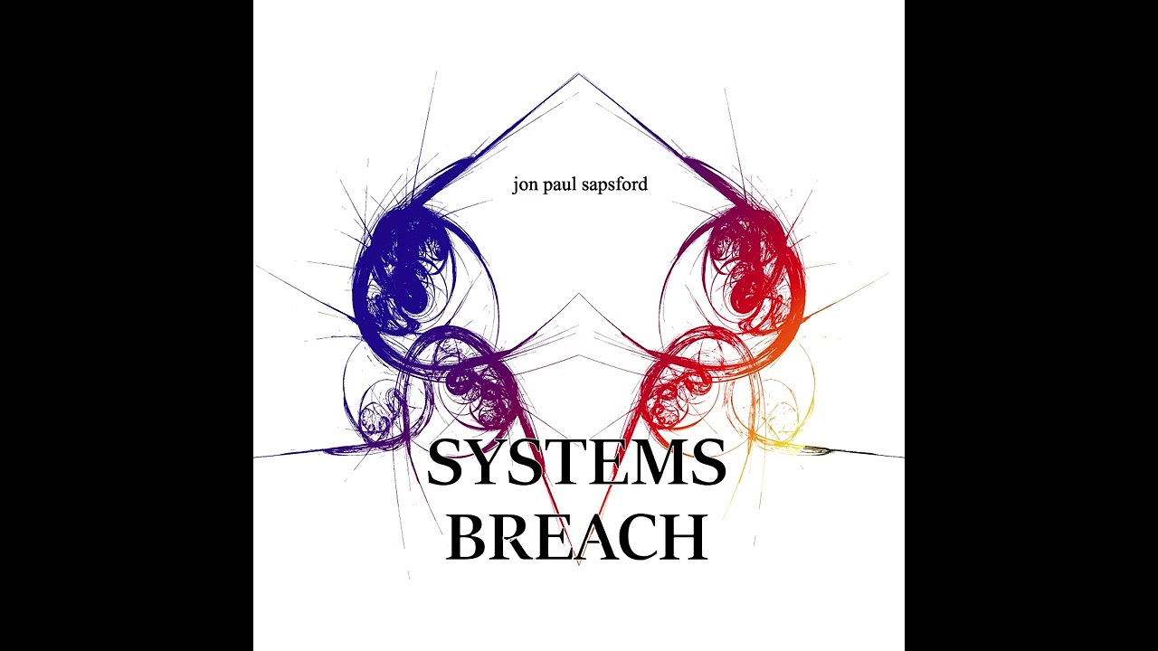 Jon Paul Sapsford - Systems Breach
