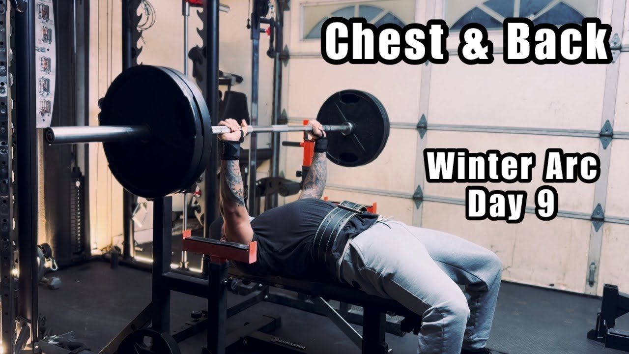 Chest and Back / Winter Arc: Day 9