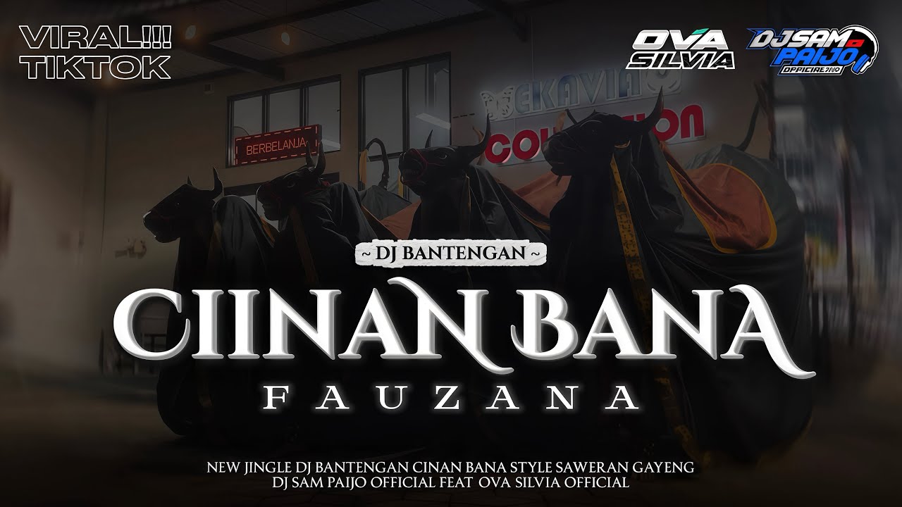 DJ BANTENGAN‼️CINAN BANA FAUZANA VIRAL TIKTOK FROM DJ SAM PAIJO OFFICIAL AND OVA SILVIA
