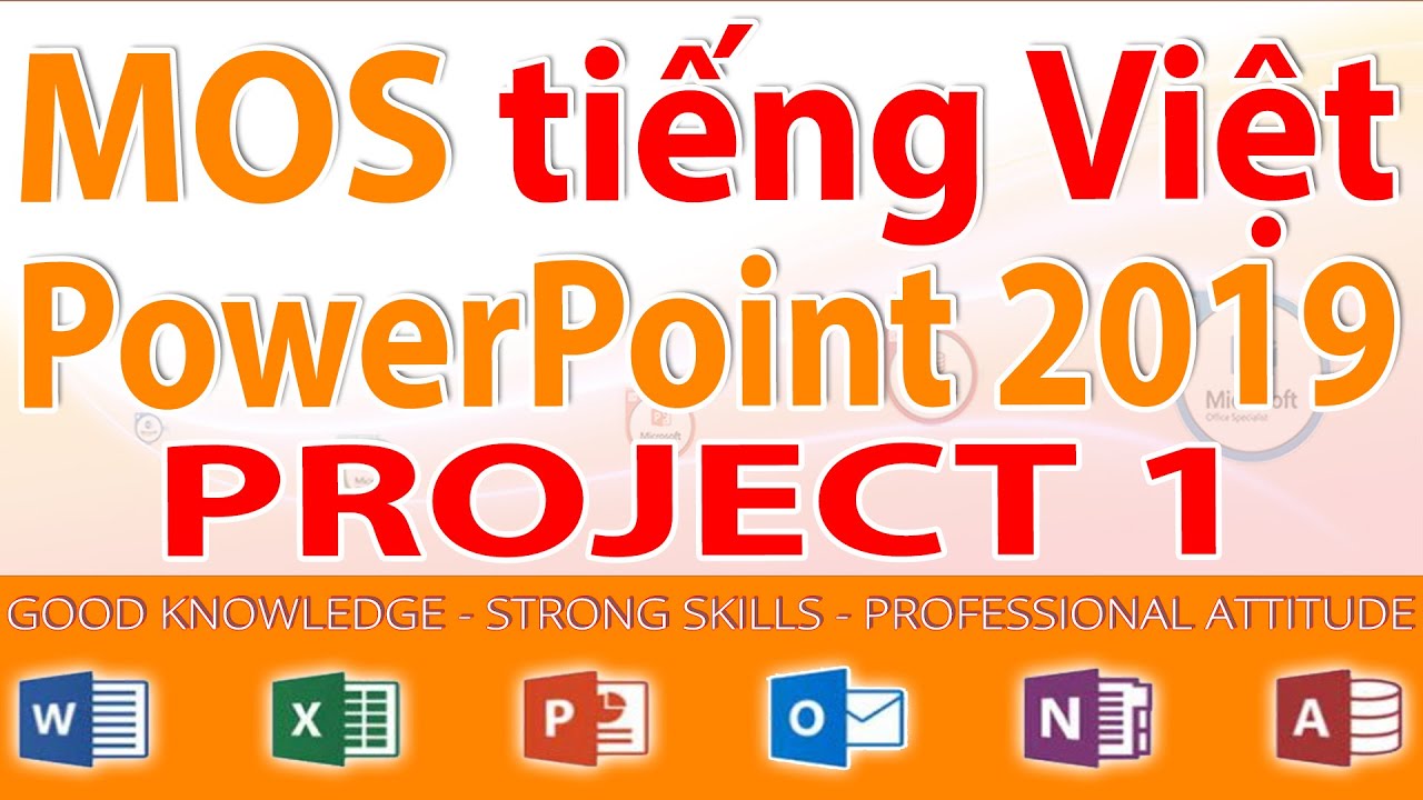 MOS PowerPoint 2019 tiếng việt - Project 1 | Hướng dẫn giải đề ôn thi MOS PowerPoint 2019 tiếng Việt