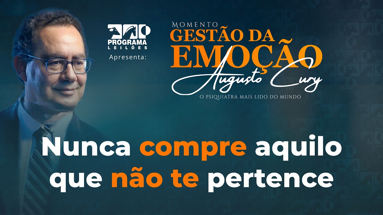 Nunca compre aquilo que não te pertence | Augusto Cury