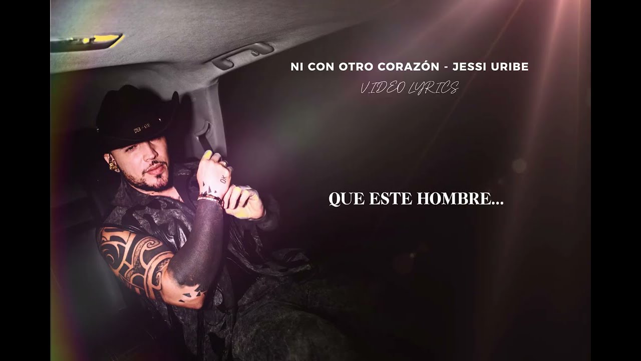 Ni Con Otro Coraz&oacute;n - Jessi Uribe | Video con Letra