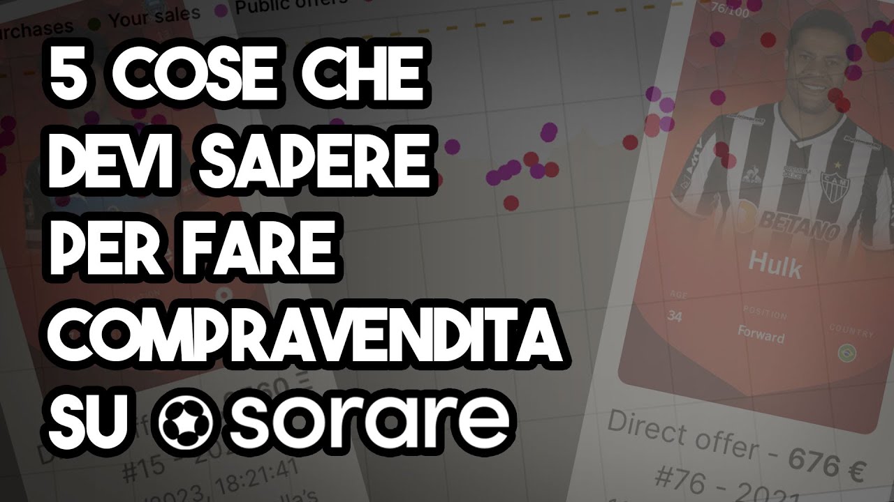 #3 - Cinque cose che devi assolutamente sapere per fare COMPRAVENDITA su SORARE