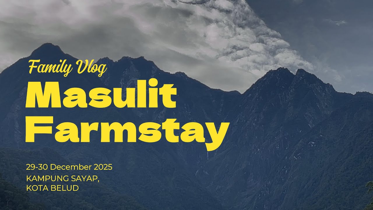 ⛰️ Masulit Farmstay Kampung Sayap | Demkin's Family Trip ☁️