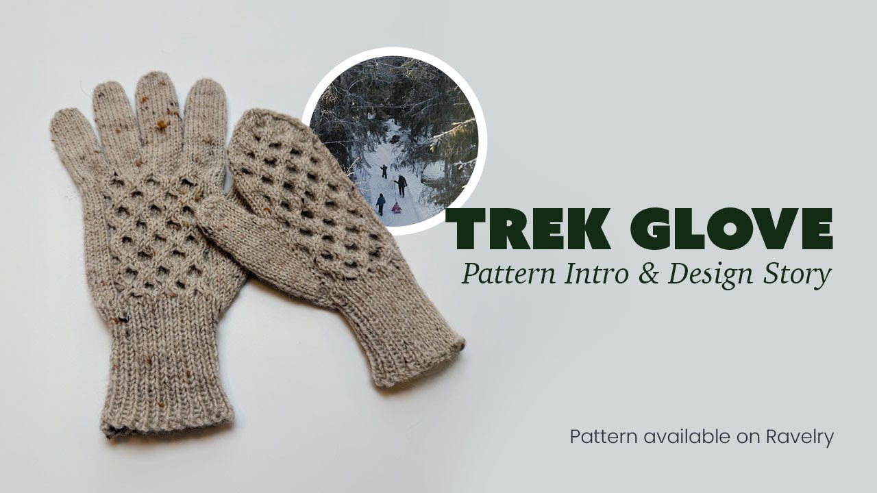 Trej Gloves Pattern Intro & Behind the Design