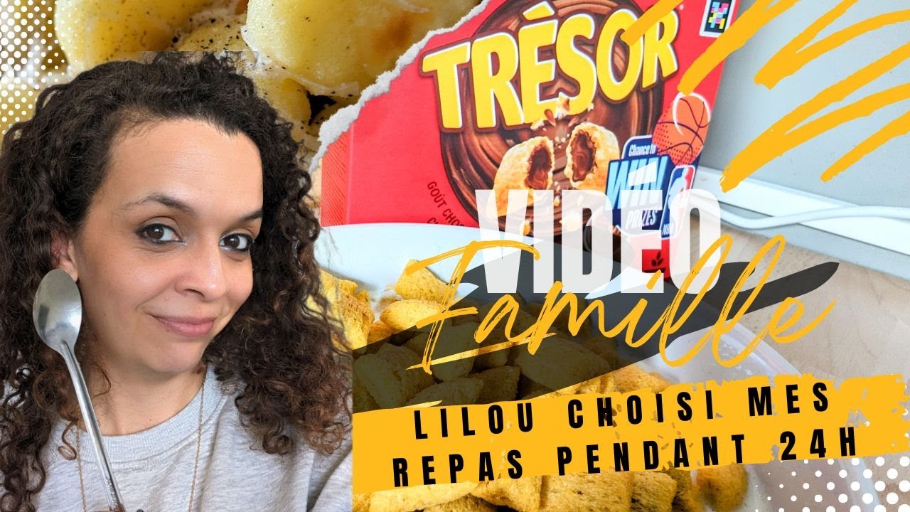VELAALIFE FAMILY : LILOU CHOISI MES REPAS PENDANT 24H