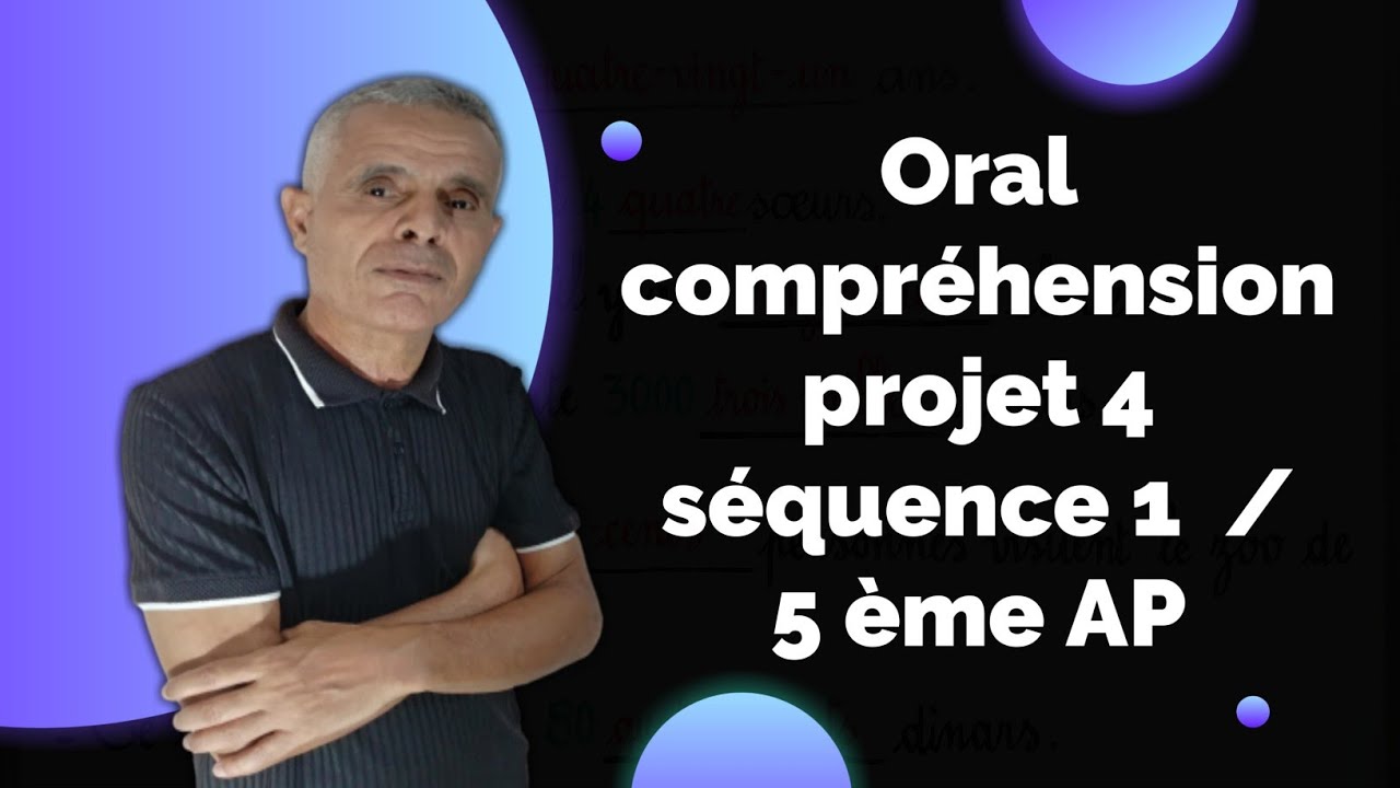 Oral compréhension projet 4 séquence 1    /  5 ème AP