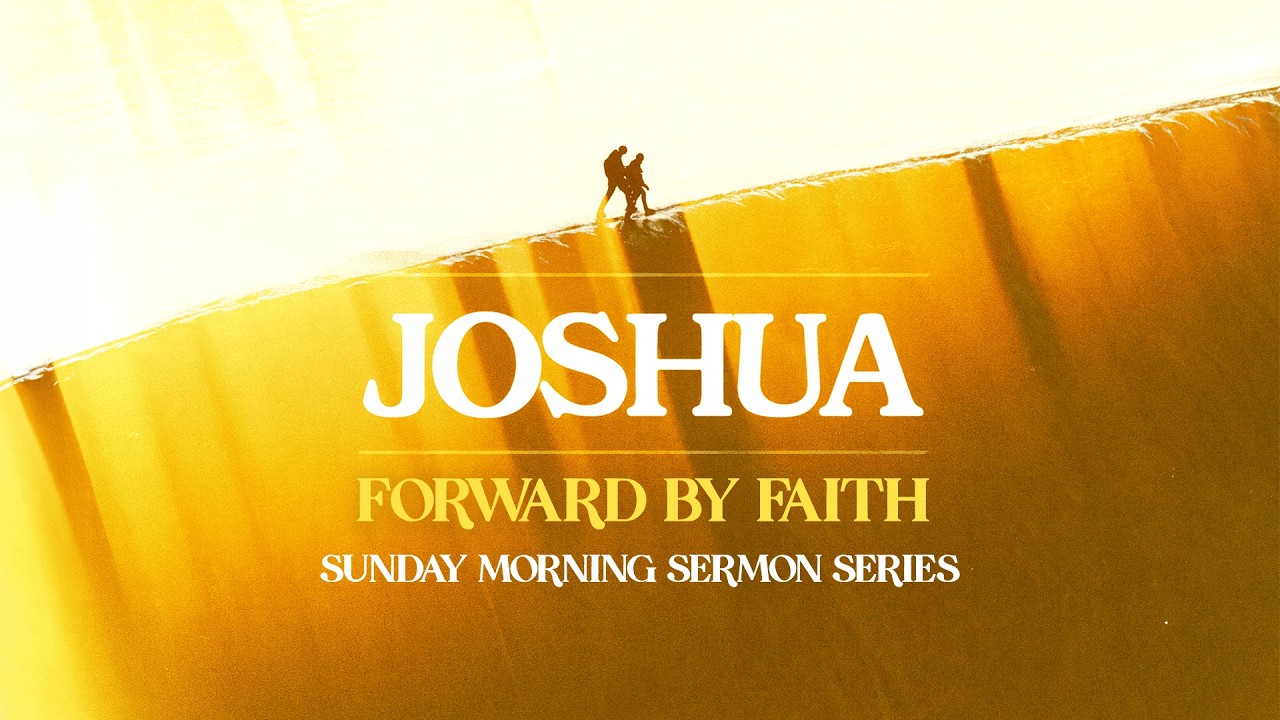 2026.02.15 AM - What Mean These Stones? - Joshua: Forward by Faith