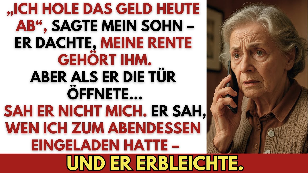 „Ich hole das Geld heute Abend ab“, sagte mein Sohn – als er hörte, dass meine Rente da war.