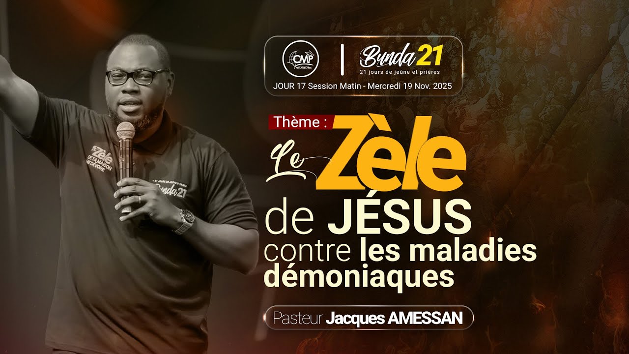 Le zèle de Jésus contre les maladies démoniaques I Bunda21 Jour17 S-Matin I Pasteur Jacques Amessan