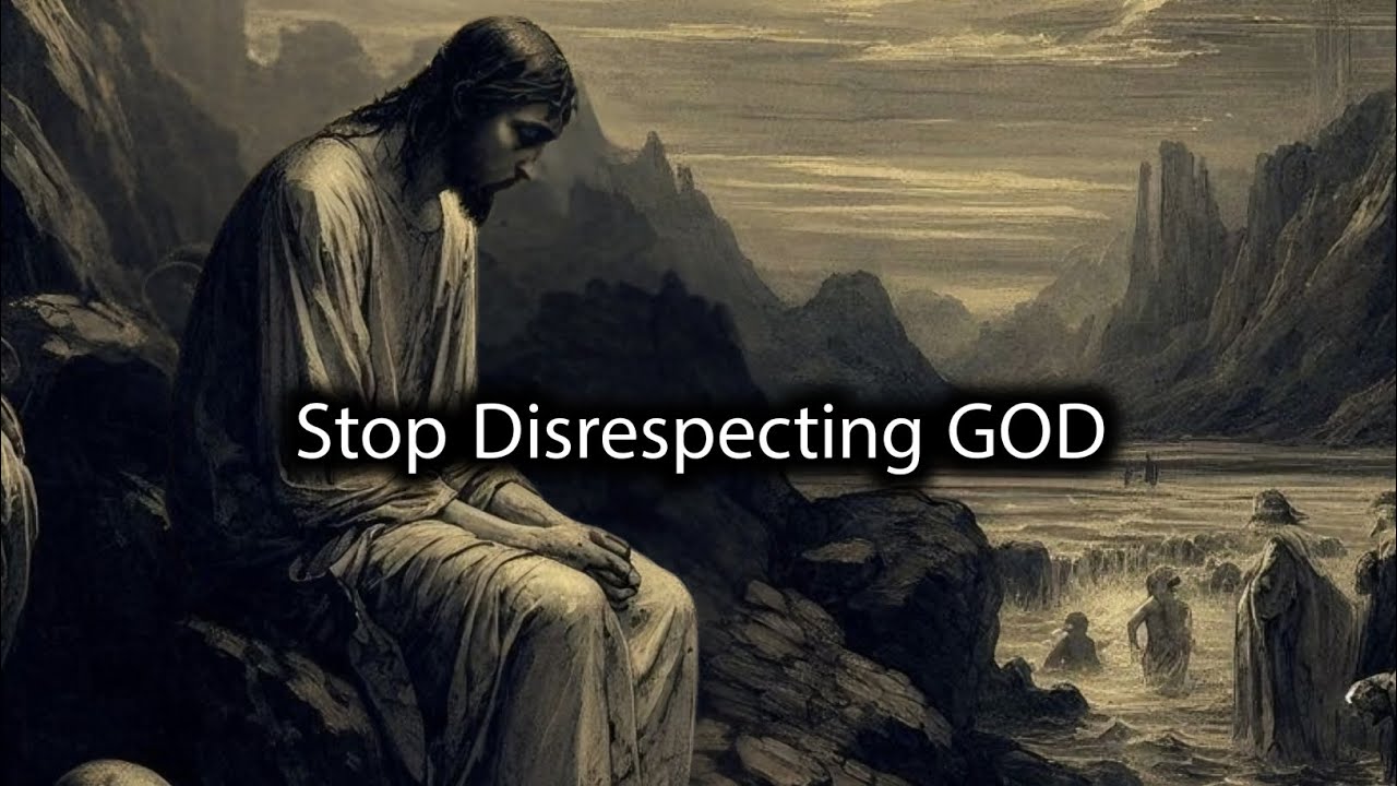Stop Disrespecting GOD