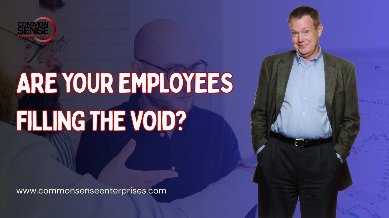 Are Your Employees Filling the Void?