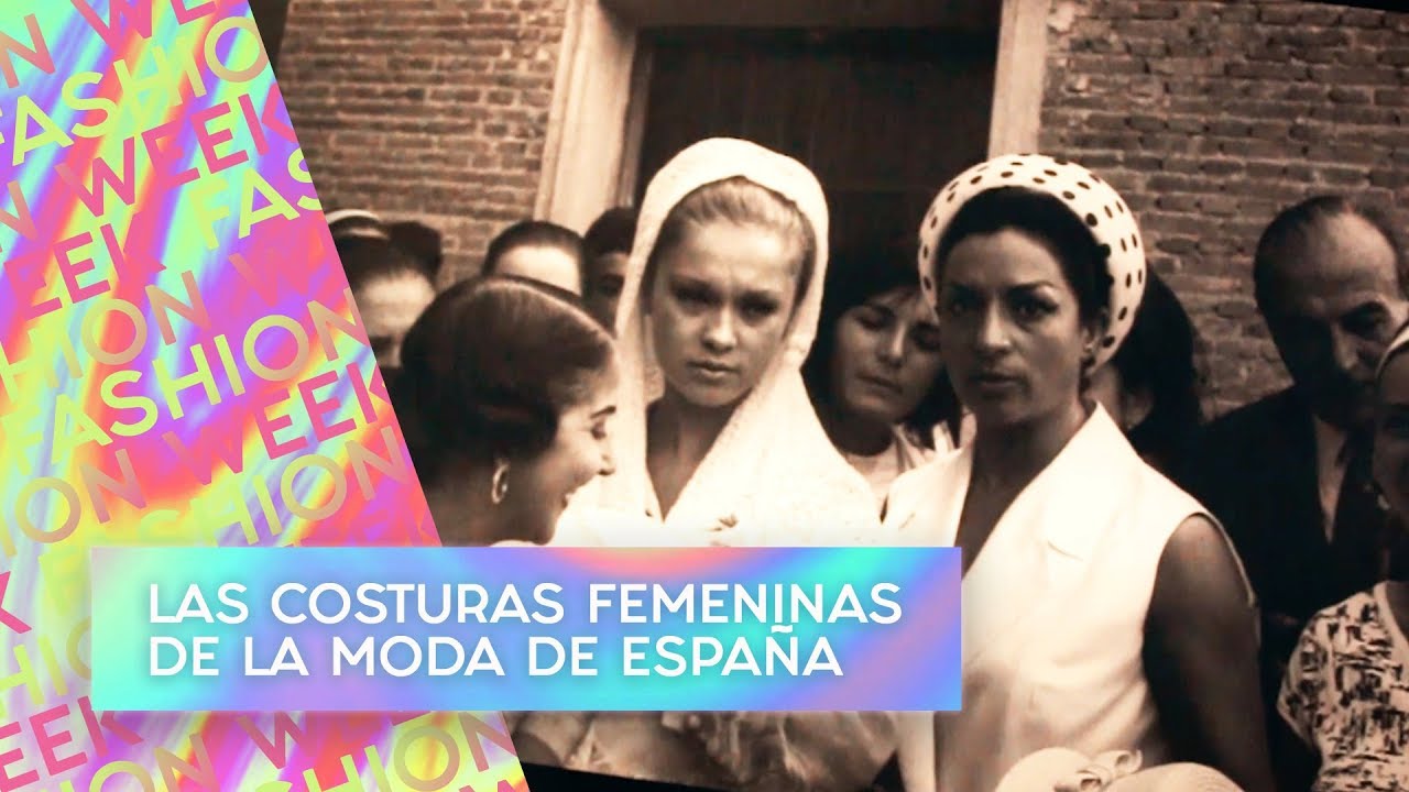Las costuras femeninas de la moda de Espa&ntilde;a (1930-2018) | Fashion Week Madrid 2019