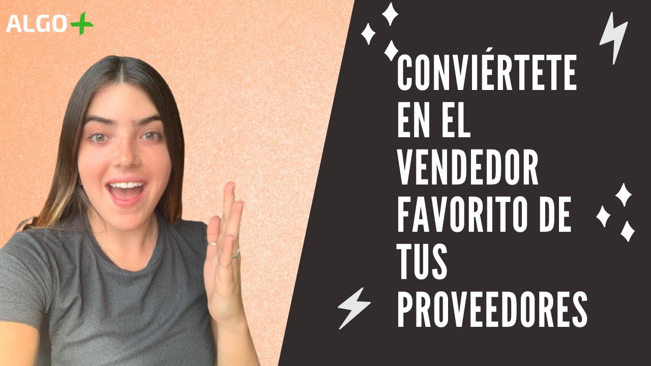 Conviértete En El Vendedor Favorito De Tus Proveedores