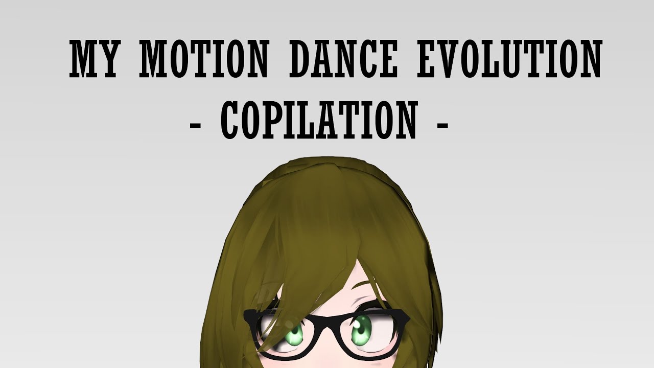 [MMD] My Motion Dance Evolution