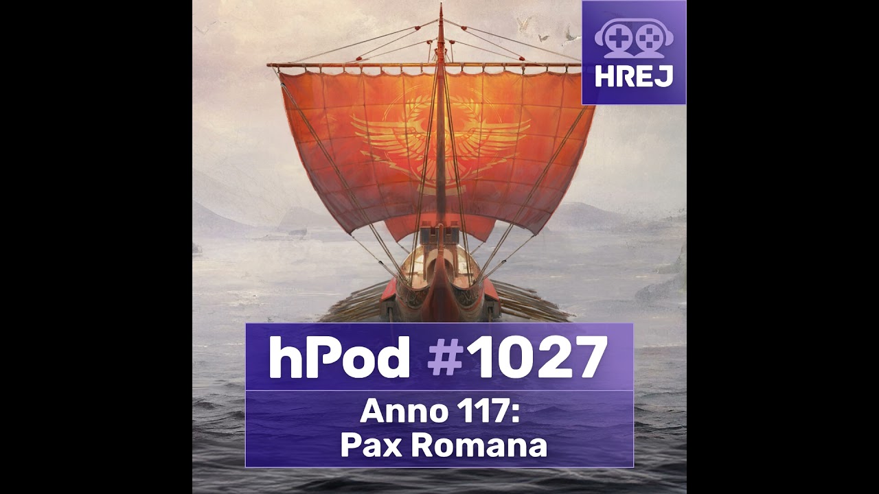 hPod #1027 –⁠⁠⁠⁠⁠⁠ Anno 117: Pax Romana