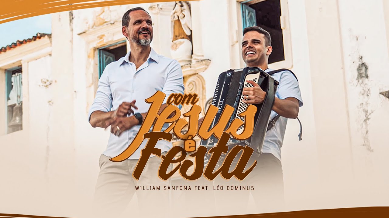 COM JESUS É FESTA - WILLIAM SANFONA feat. BANDA DOMINUS