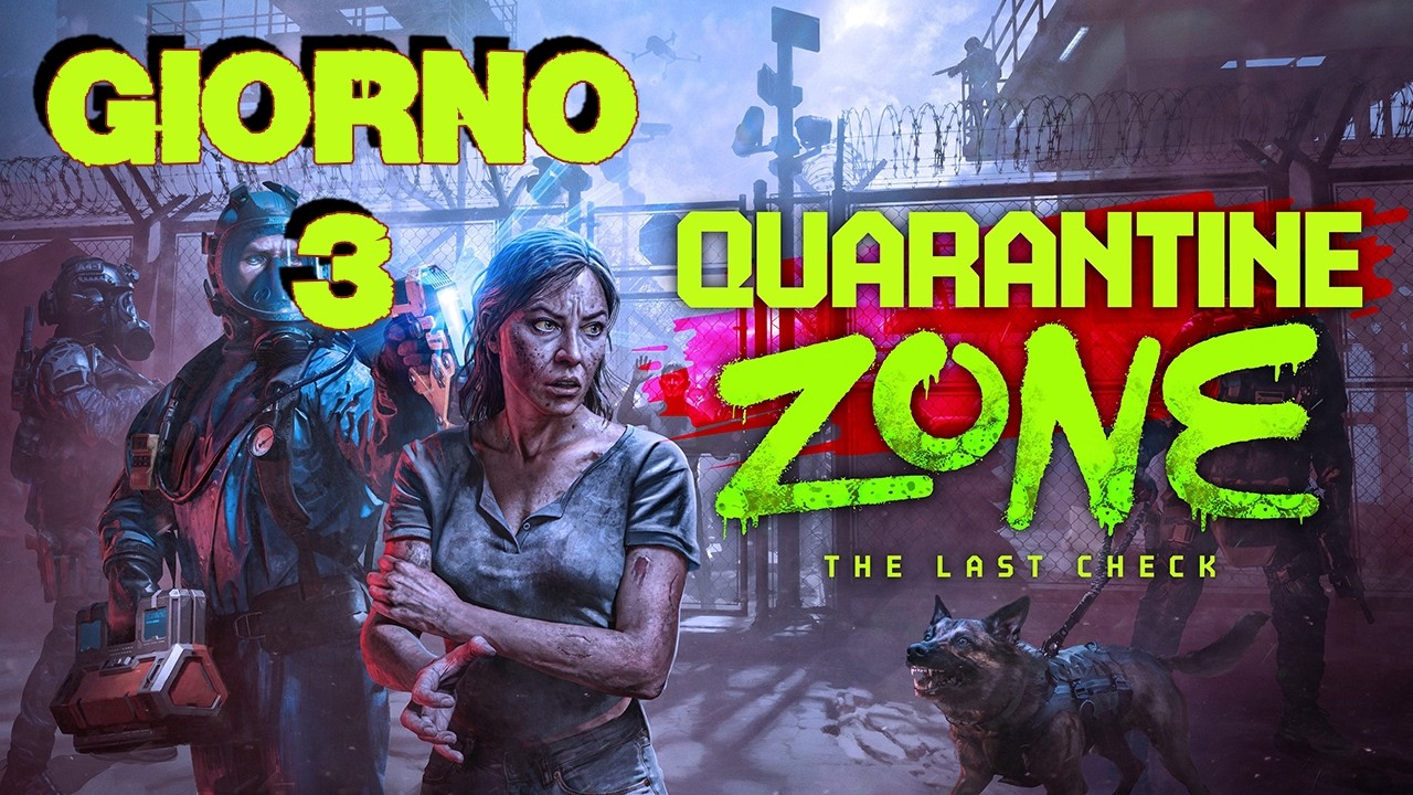 QUARANTINE ZONE: THE LAST CHECK || GIORNO 3 [ITA]