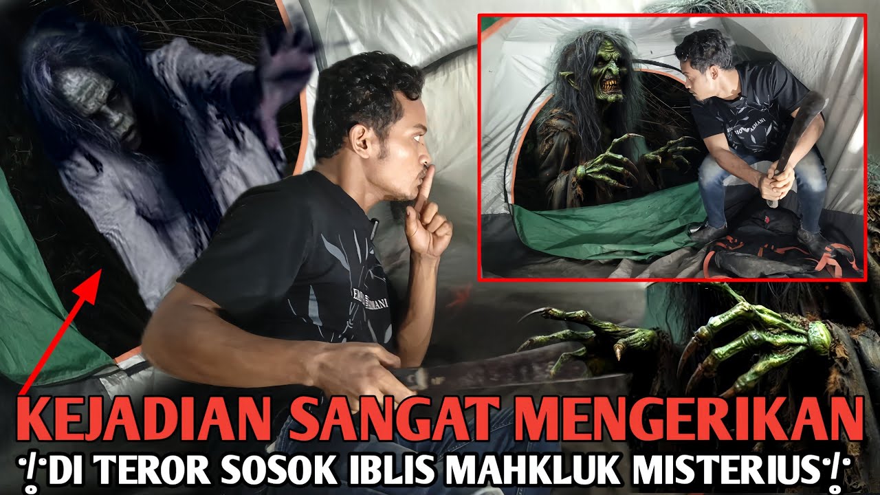 Camping horoR Kejadian Sangat mengerikaN Teror hantu sosok makhluk Misterius Hampir nyawa Melayang