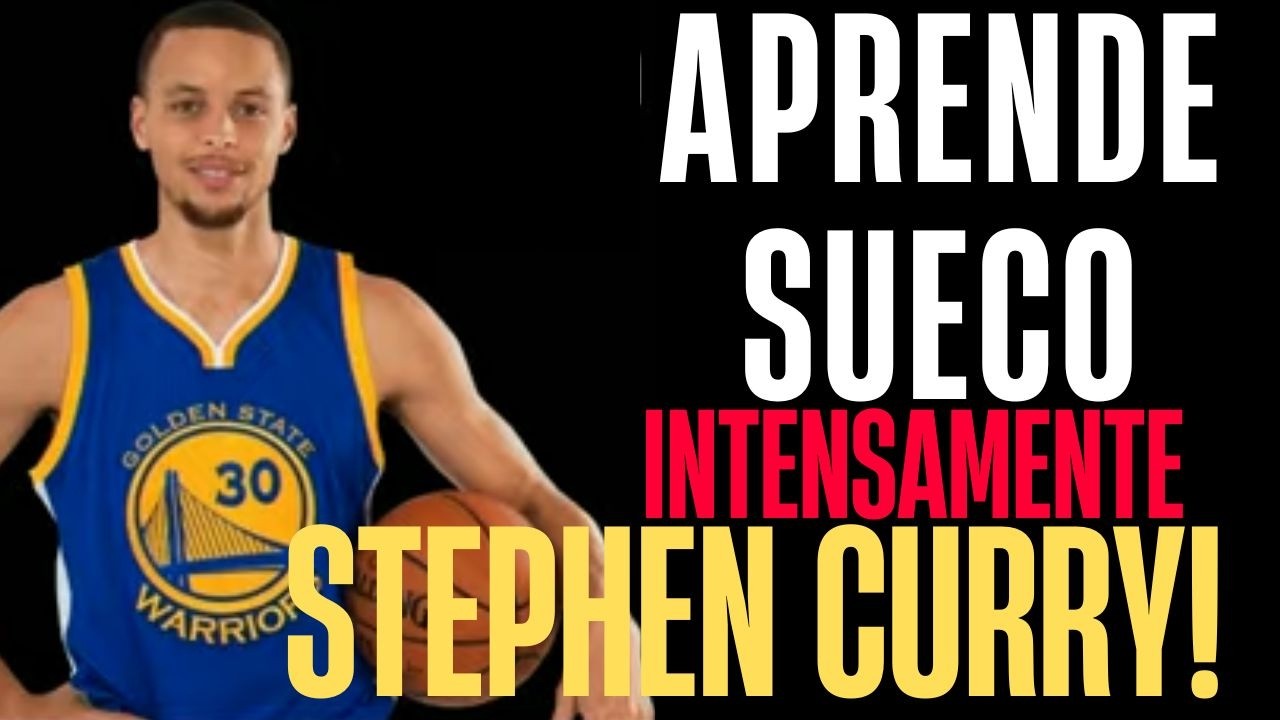 APRENDE Sueco INTENSAMENTE Como STEPHEN CURRY