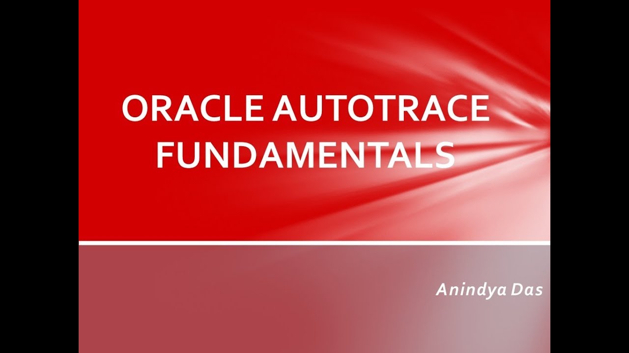 Oracle  AUTOTRACE Fundamentals to Analyze & Tune SQL