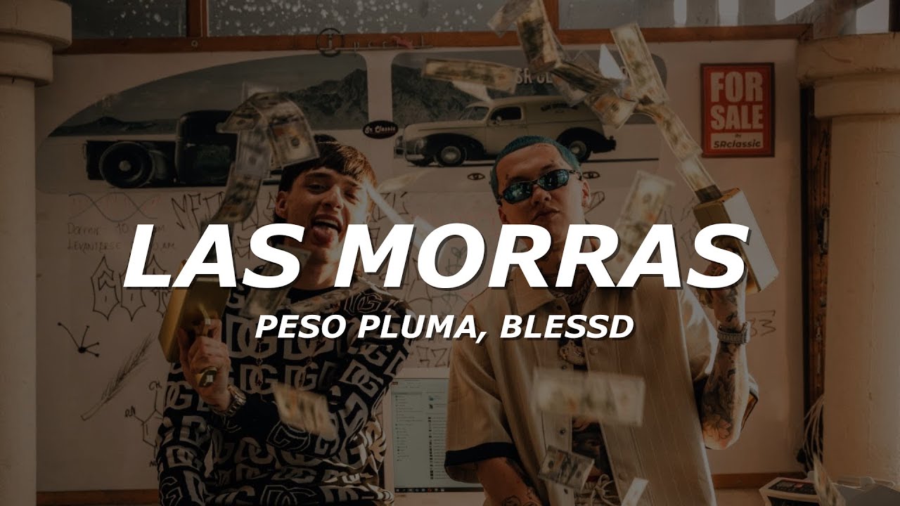 Peso Pluma, Blessd - Las Morras (Letra/Lyrics)