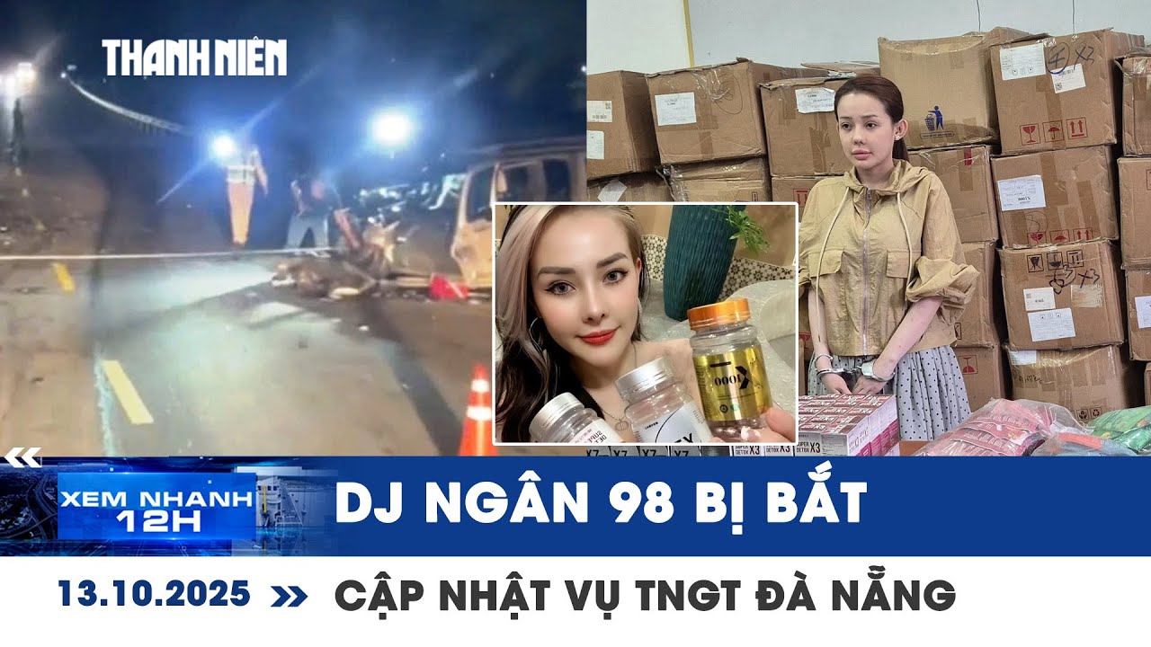 XEM NHANH 12H 13/10: DJ Ngân 98 bị khởi tố | Diễn biến mới vụ 2 gia đình gặp tai nạn ở Đà Nẵng