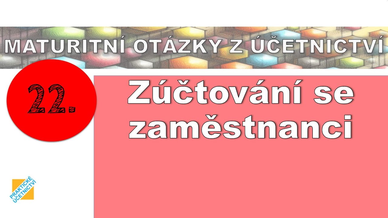 Maturitní otázka z Účetnictví: Zúčtování se zaměstnanci