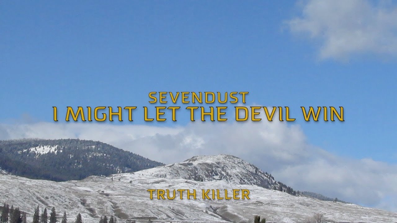 Sevendust - I Might Let the Devil Win (Lyrics)