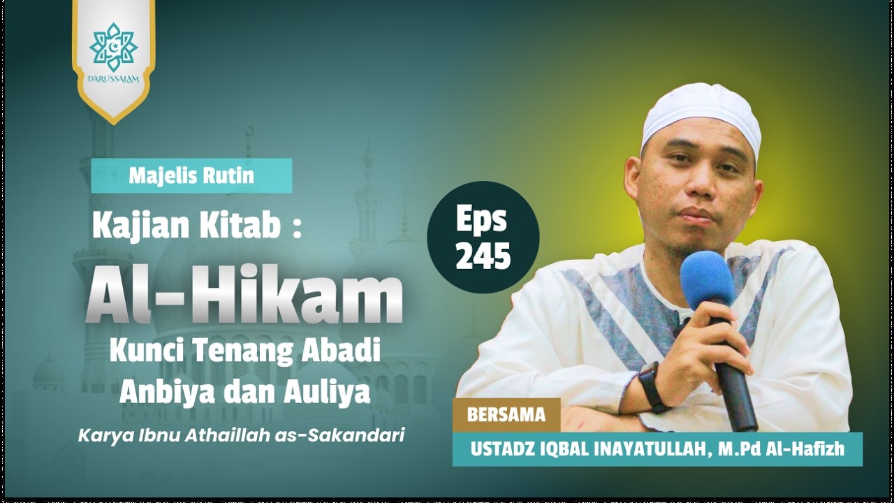 Kajian Hikam – Hikmah ke-245“Kunci Tenang Abadi: Para Anbiya & Aulia”