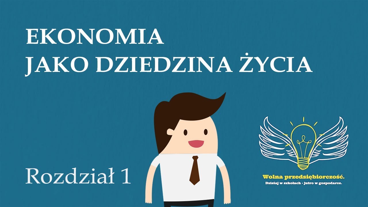 1. Ekonomia jako dziedzina życia | Wolna przedsiębiorczość - dr Mateusz Machaj