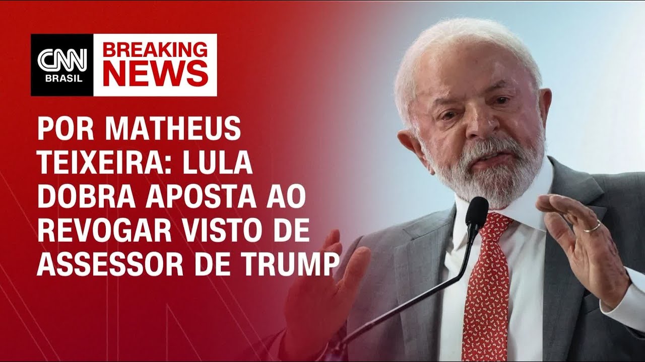 Análise: Lula dobra aposta ao revogar visto de assessor de Trump | BASTIDORES CNN