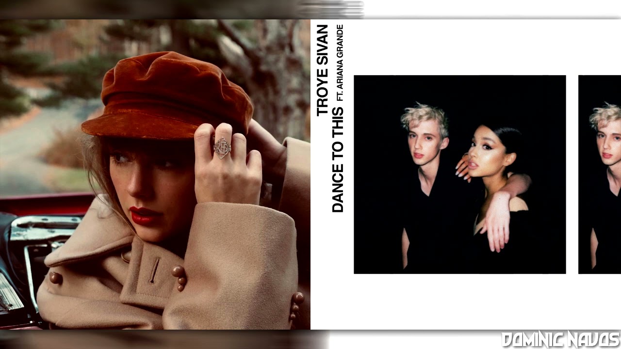 All Too Well &times; Dance To This - Taylor Swift &times; Troye Sivan ft. Ariana Grande (Mashup)