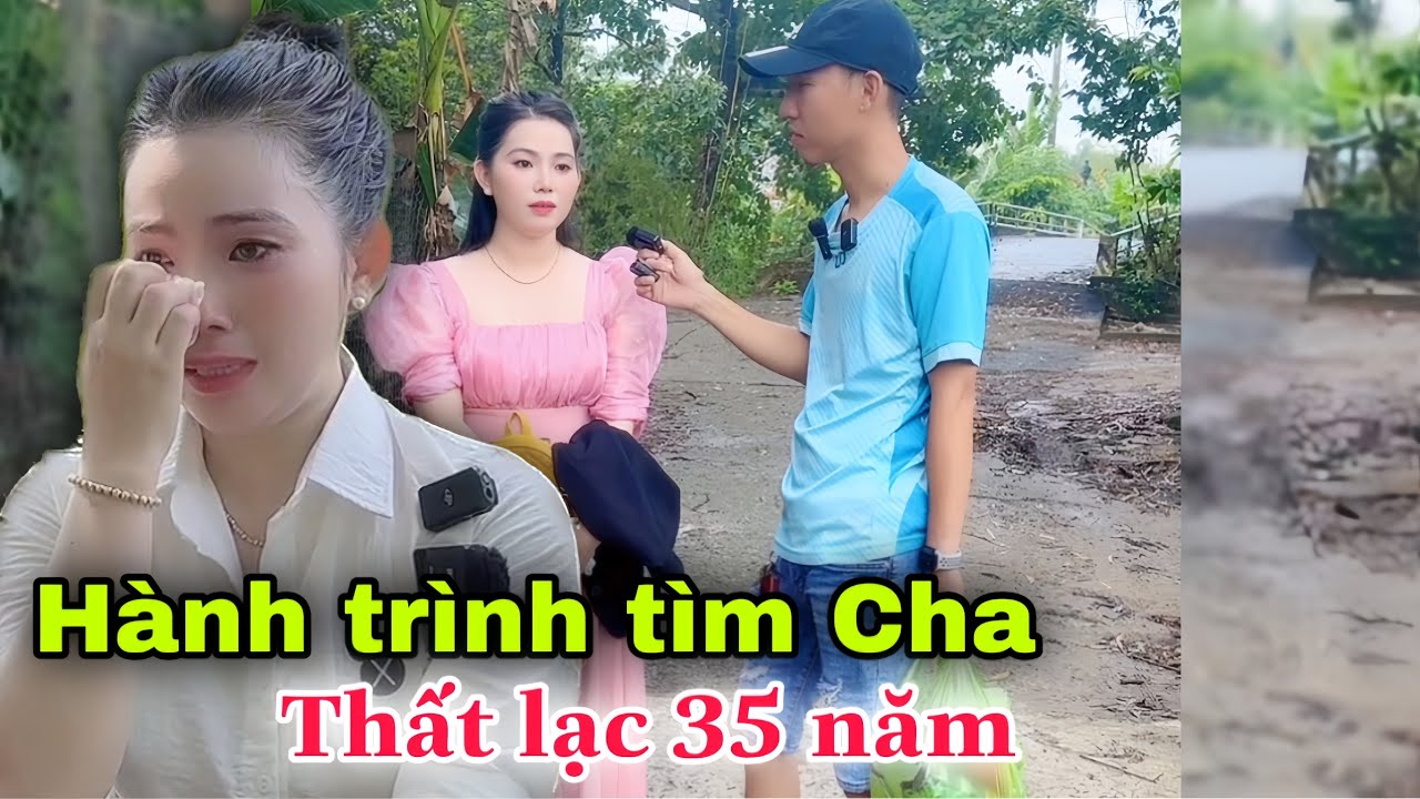 Hành trình đưa cô gái xinh đẹp gặp lại người Cha bị thất lạc 35 năm