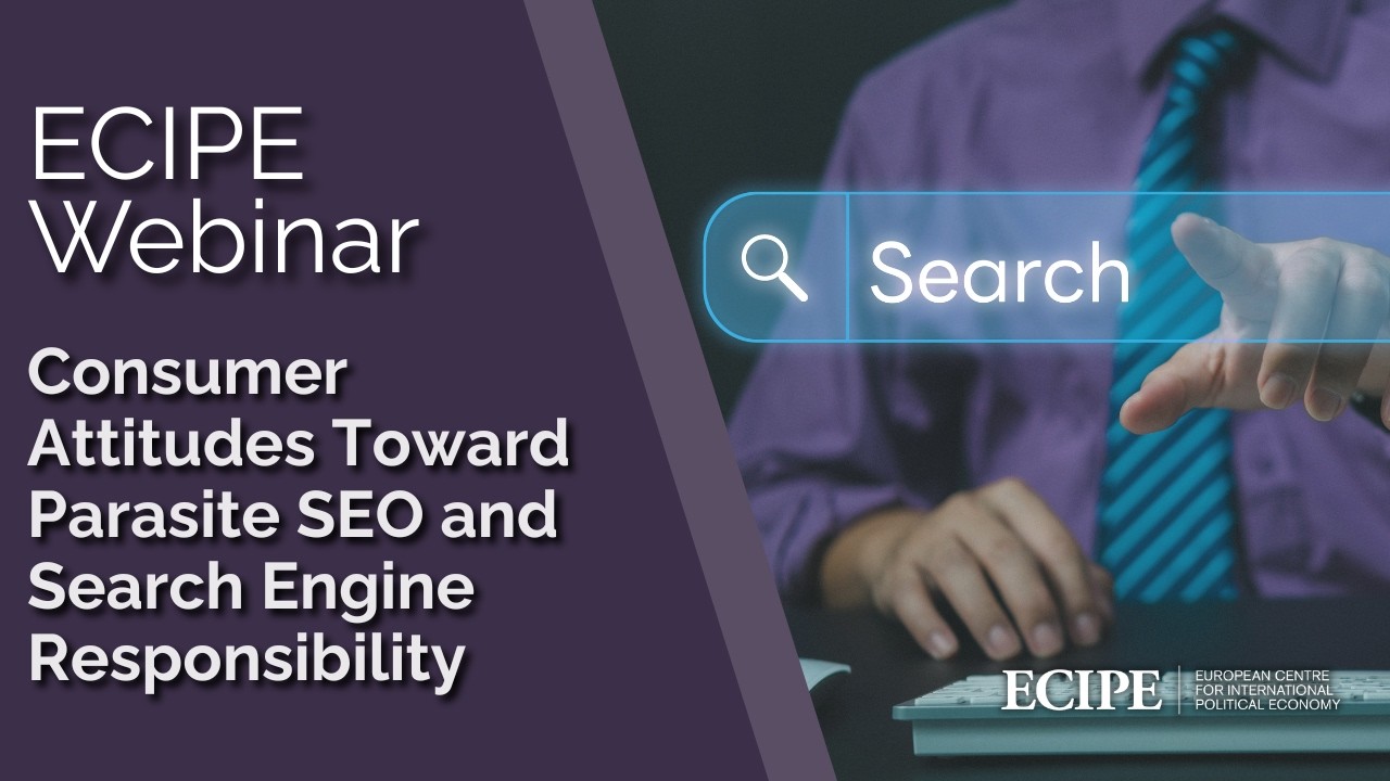 ECIPE Webinar: Consumer Attitudes Toward Parasite SEO and Search Engine Responsibility