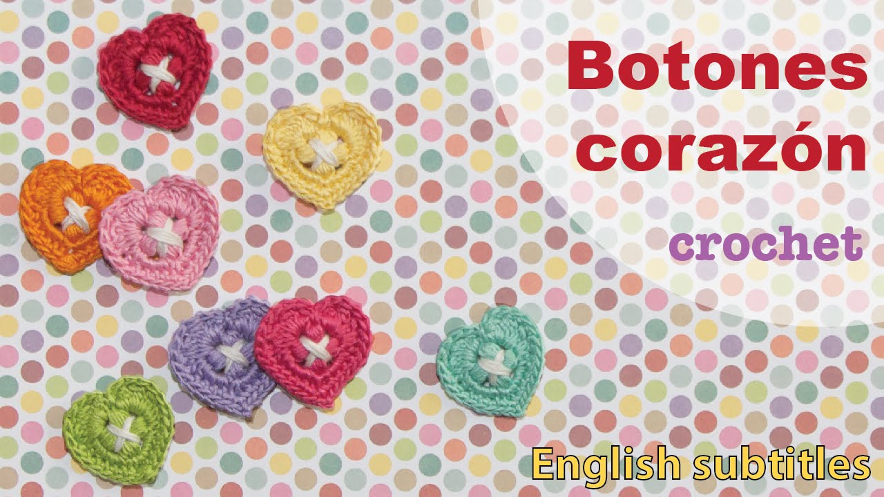 Botón  corazón tejido a crochet! English subtitles: crochet heart buttons