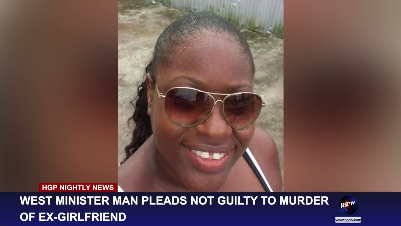 WESTMINISTER MAN PLEADS NOT GUILTY TO MURDER OF EX GIRLFRIEND