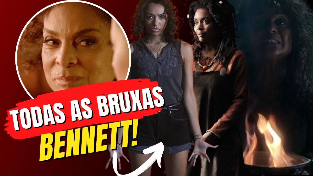 AS BRUXAS BENNETT : A LINHAGEM MAIS PODEROSA DA SÉRIE DIÁRIOS DE UM VAMPIRO? | TUDO SOBRE !