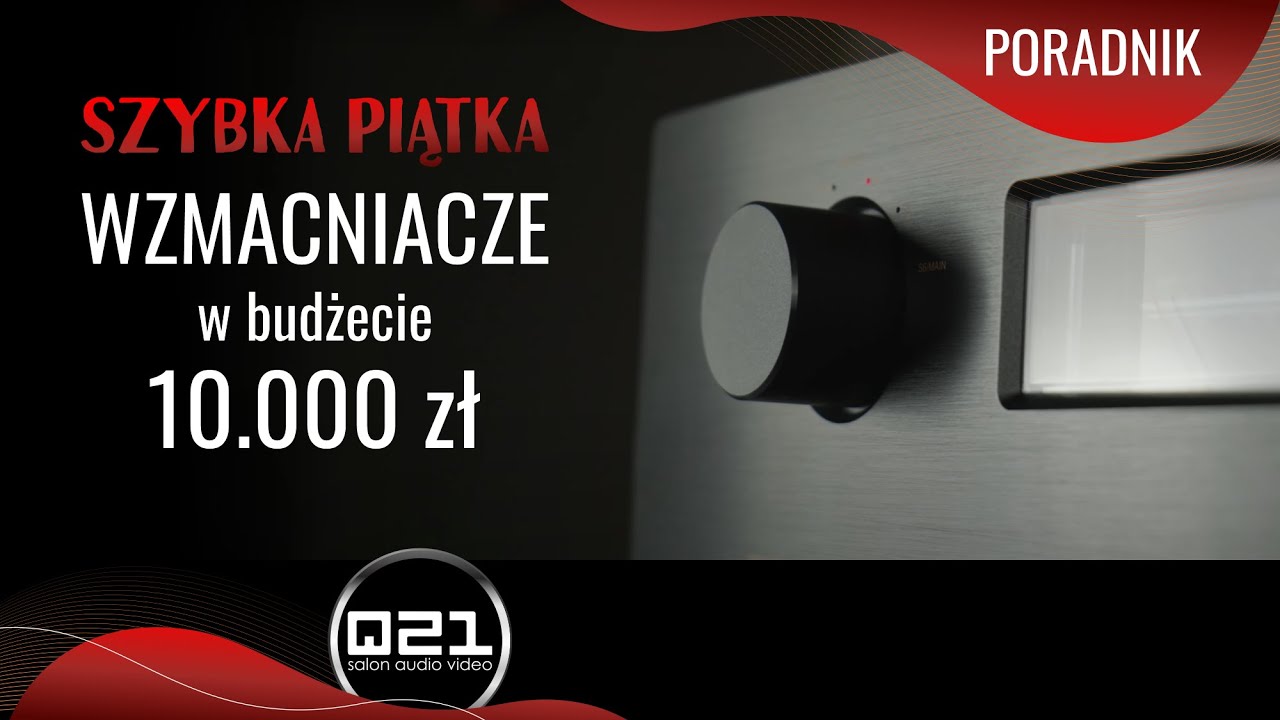 Szybka Piątka | Wzmacniacz za +/- 10 000 zł | Q21
