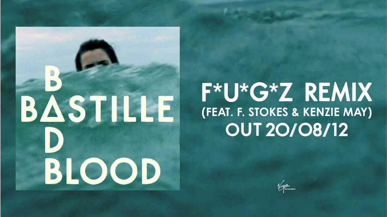 BASTILLE // BAD BLOOD (F*U*G*Z Remix)