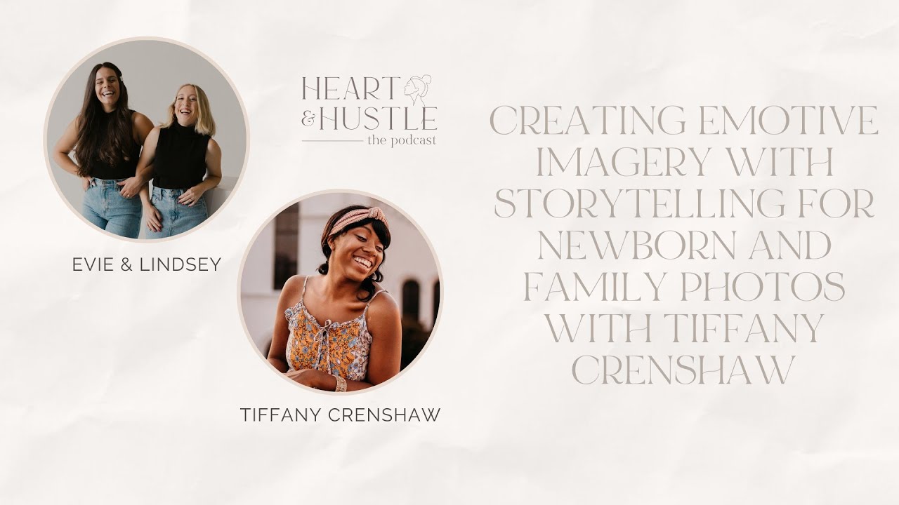 Creating Emotive Imagery with Storytelling for Newborn and Family Photos with Tiffany Crenshaw