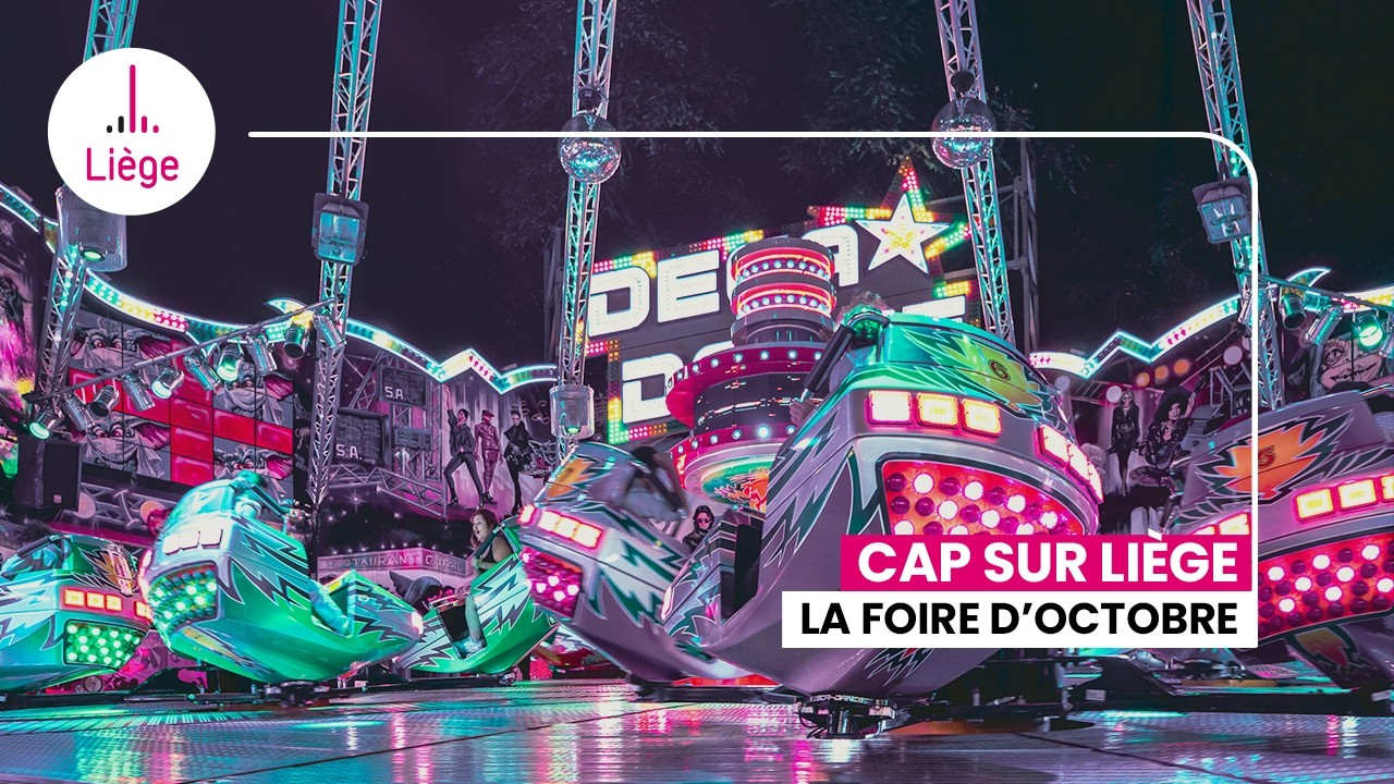 Cap sur Liège - La Foire d'Octobre