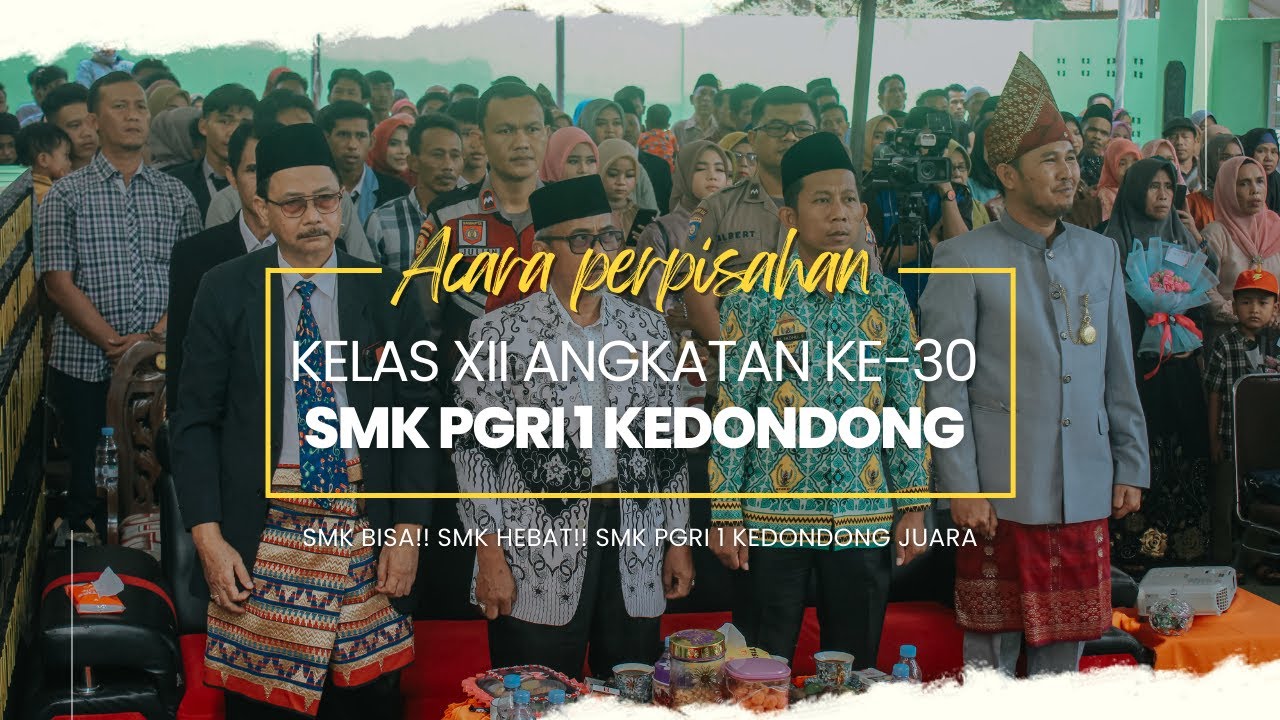 PELEPASAN SISWA DAN SISWI KELAS XII ANGKATAN KE-30 SMK PGRI 1 KEDONDONG