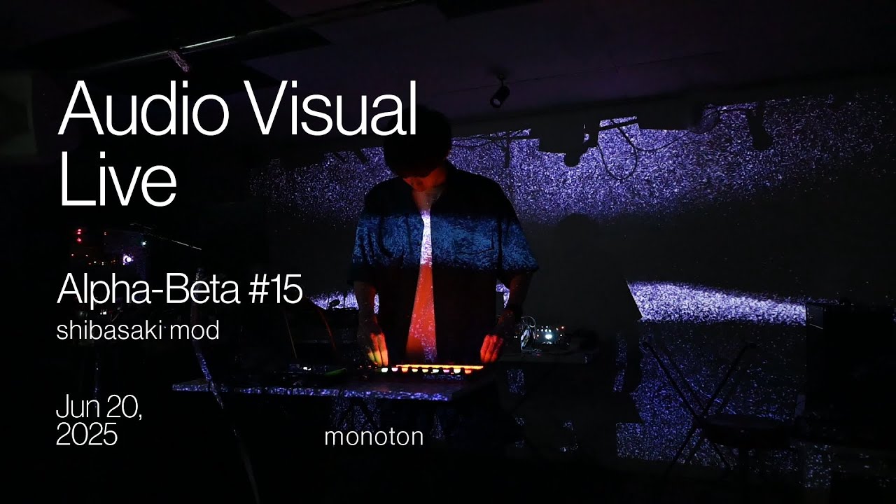 Audio Visual Live at Alpha-Beta – monoton (Jun 20, 2025)