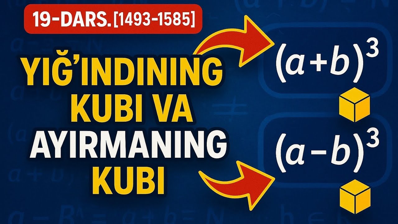 Yigʻindining kubi va ayirmaning kubi.