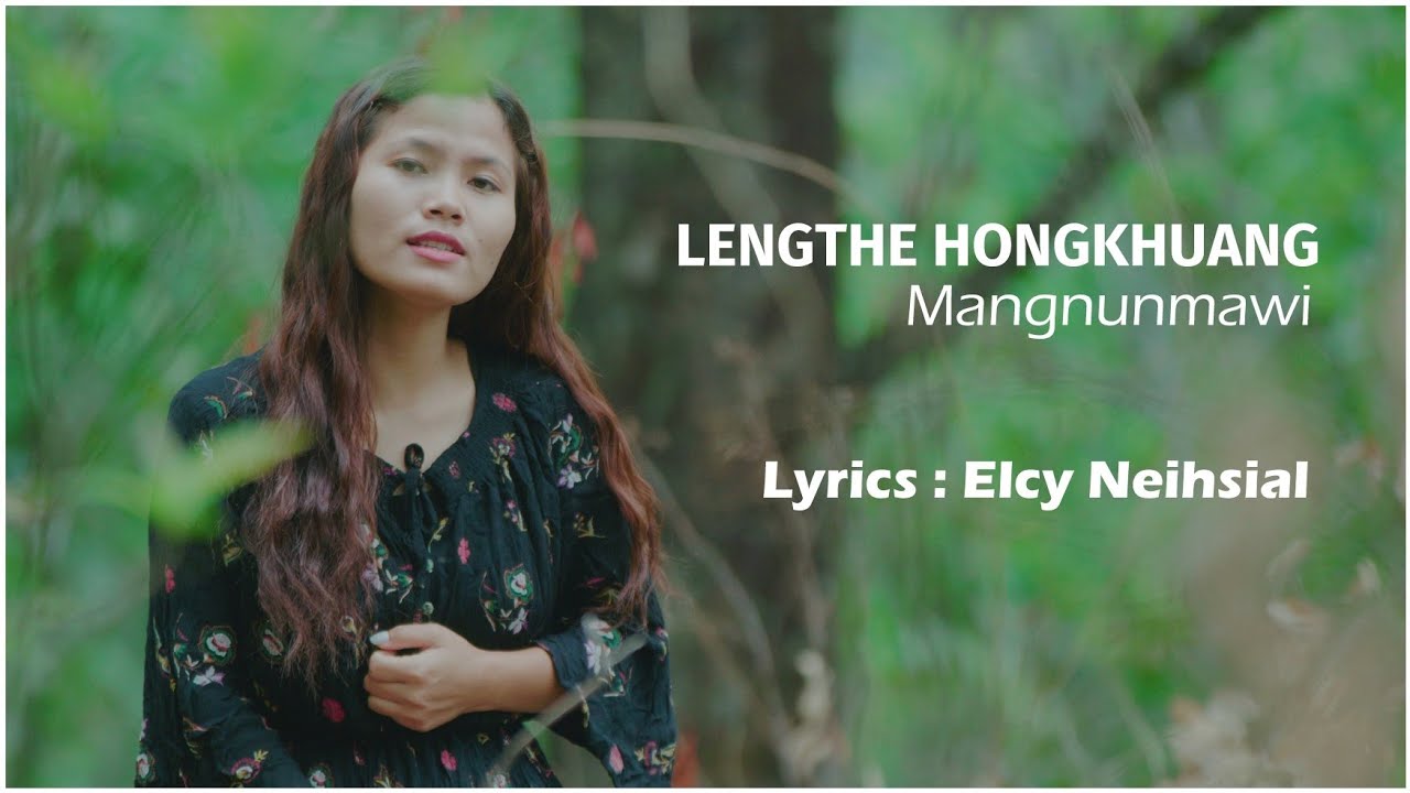 LENGTHE HONGKHUANG || Mangnunmawi