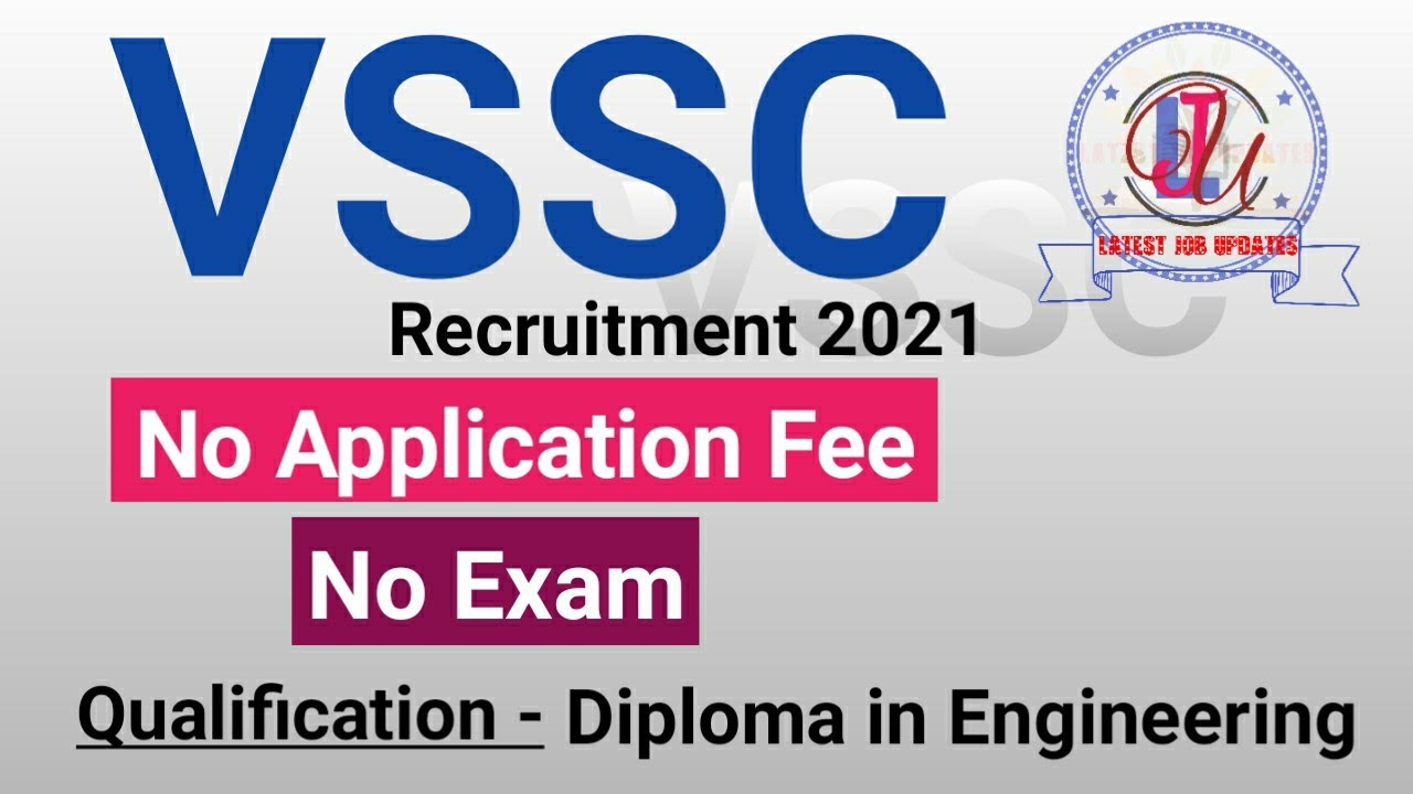 ISRO VSSC Recruitment 2021 | No Apply Fee | No Exam | Latest Job Updates 2021